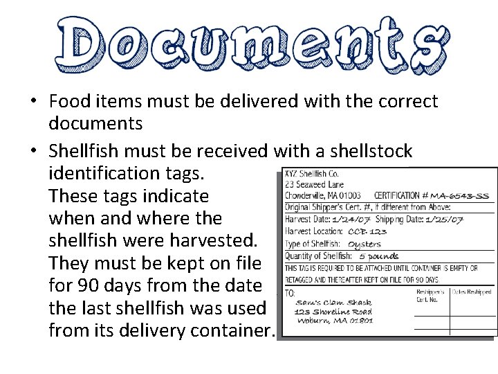  • Food items must be delivered with the correct documents • Shellfish must