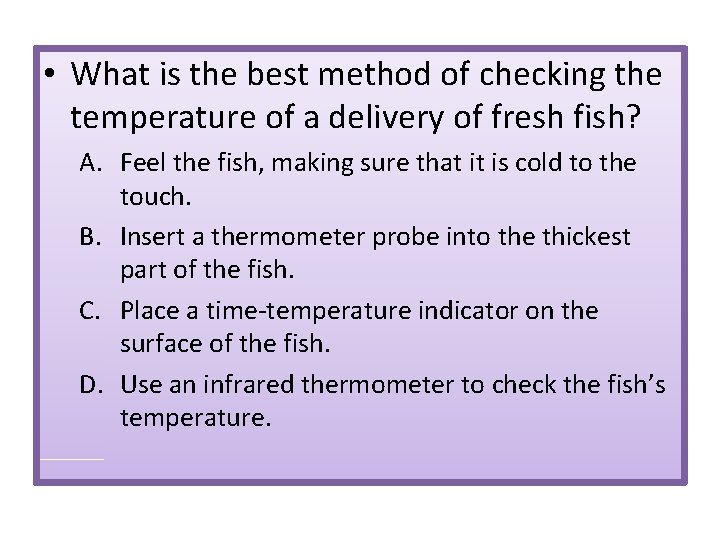  • What is the best method of checking the temperature of a delivery