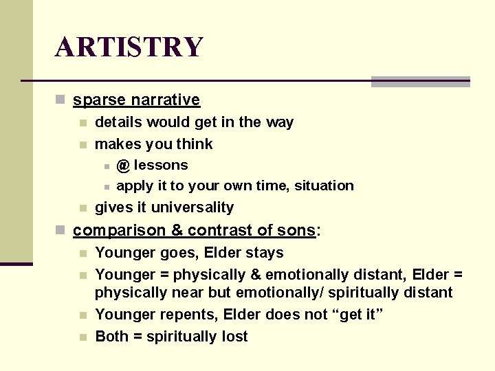 ARTISTRY n sparse narrative n details would get in the way n makes you