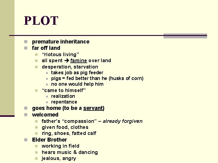 PLOT n premature inheritance n far off land n “riotous living” n all spent