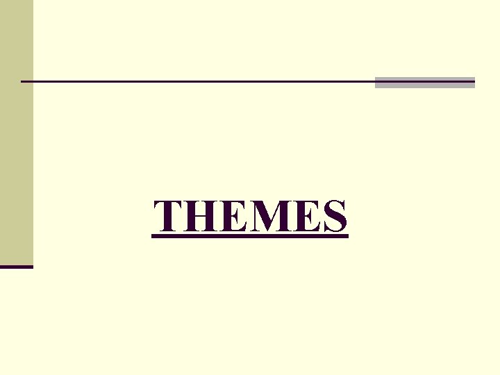 THEMES 