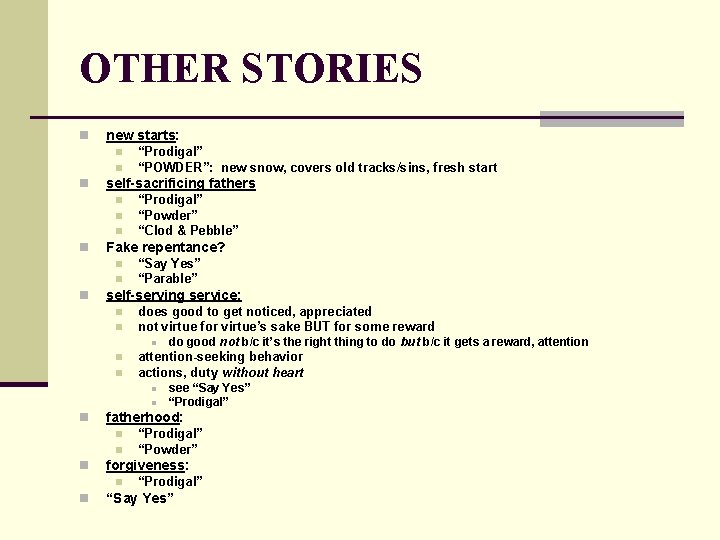 OTHER STORIES n new starts: n n n self-sacrificing fathers n n “Prodigal” “Powder”