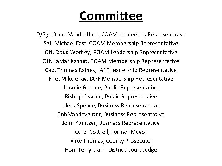 Committee D/Sgt. Brent Vander. Haar, COAM Leadership Representative Sgt. Michael East, COAM Membership Representative