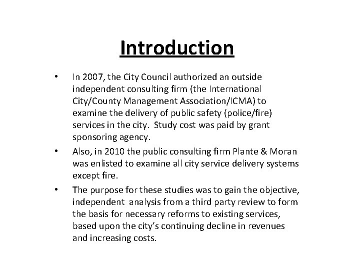 Introduction • • • In 2007, the City Council authorized an outside independent consulting