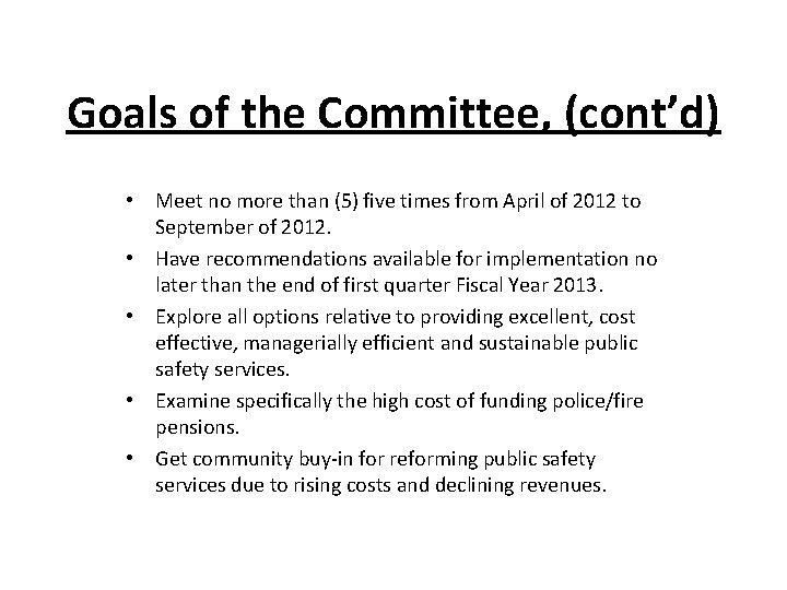 Goals of the Committee, (cont’d) • Meet no more than (5) five times from