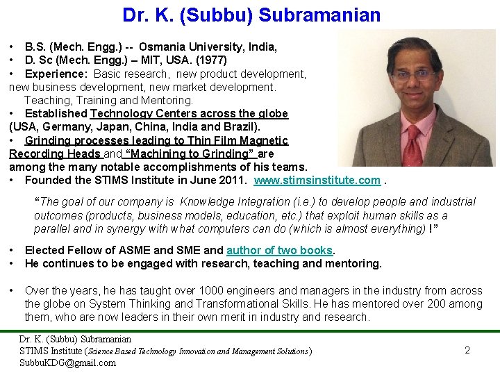 Dr. K. (Subbu) Subramanian • B. S. (Mech. Engg. ) -- Osmania University, India,