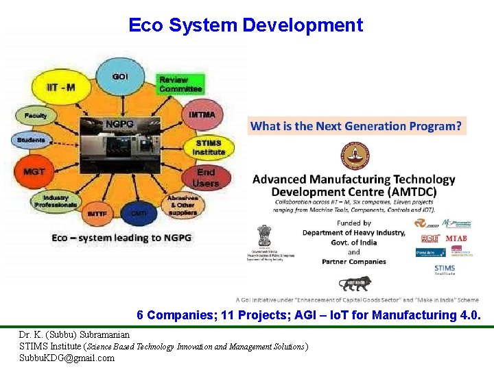 Eco System Development 6 Companies; 11 Projects; AGI – Io. T for Manufacturing 4.