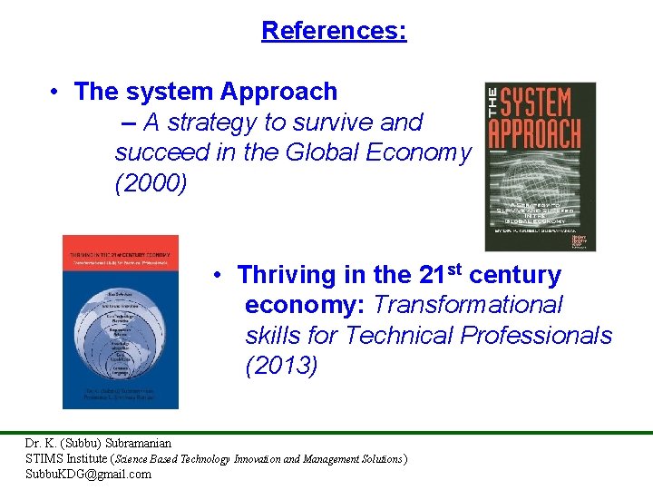 References: • The system Approach – A strategy to survive and succeed in the