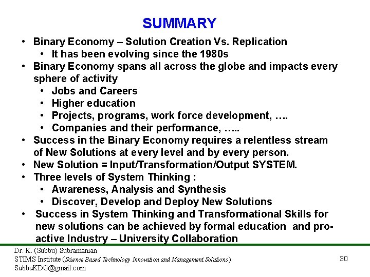 SUMMARY • Binary Economy – Solution Creation Vs. Replication • It has been evolving