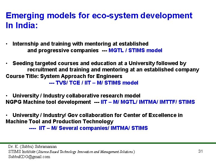 Emerging models for eco-system development In India: • Internship and training with mentoring at