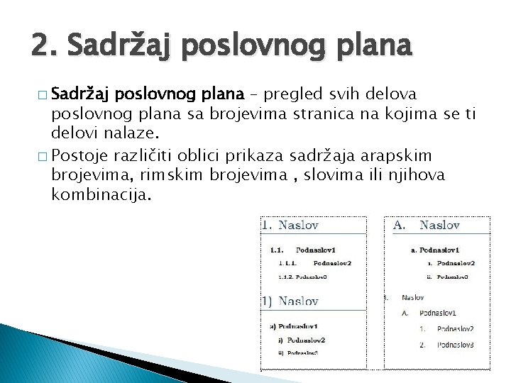 2. Sadržaj poslovnog plana � Sadržaj poslovnog plana – pregled svih delova poslovnog plana