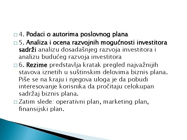 � 4. Podaci o autorima poslovnog plana � 5. Analiza i ocena razvojnih mogućnosti