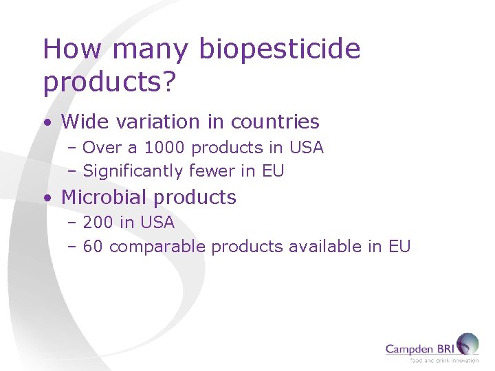 How many biopesticide products? • Wide variation in countries – Over a 1000 products