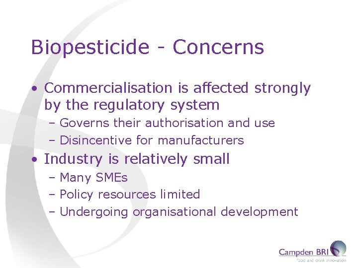 Biopesticide - Concerns • Commercialisation is affected strongly by the regulatory system – Governs