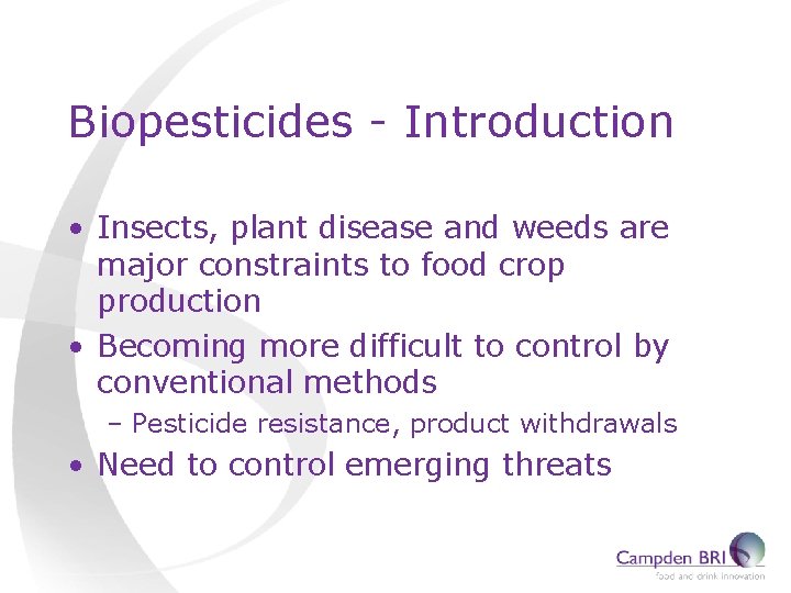 Biopesticides - Introduction • Insects, plant disease and weeds are major constraints to food