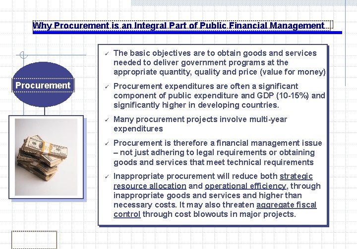 Why Procurement is an Integral Part of Public Financial Management Procurement ü The basic