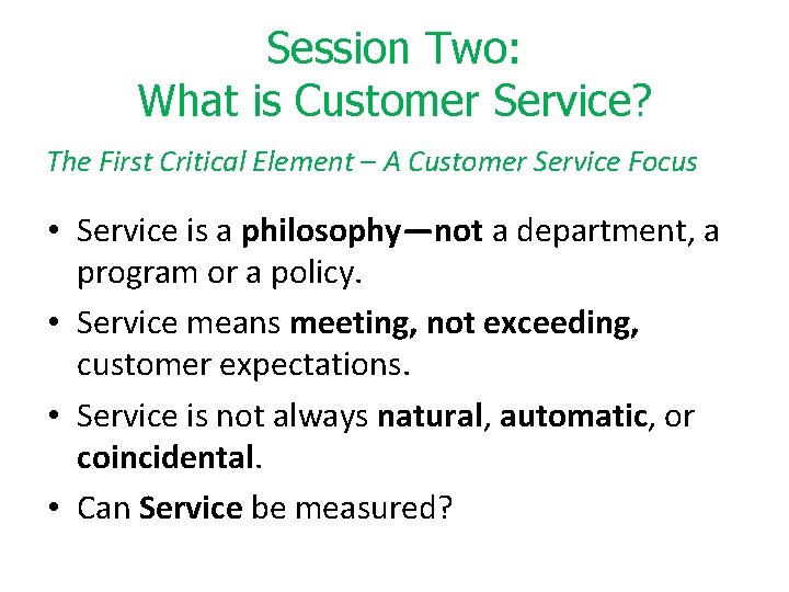 Session Two: What is Customer Service? The First Critical Element – A Customer Service