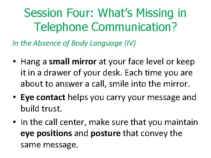 Session Four: What’s Missing in Telephone Communication? In the Absence of Body Language (IV)