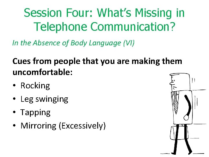 Session Four: What’s Missing in Telephone Communication? In the Absence of Body Language (VI)