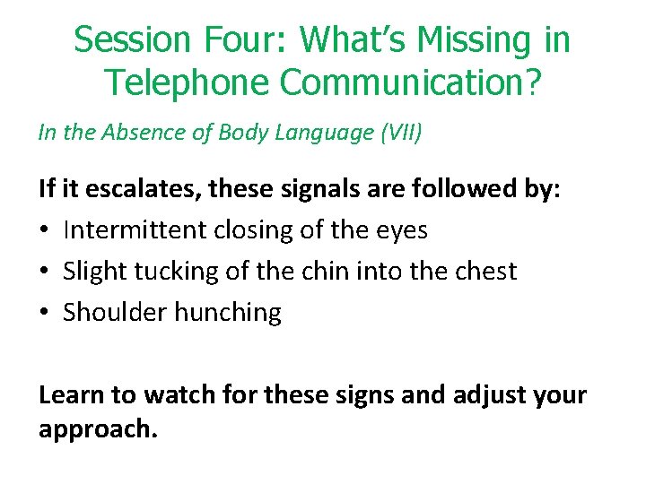 Session Four: What’s Missing in Telephone Communication? In the Absence of Body Language (VII)