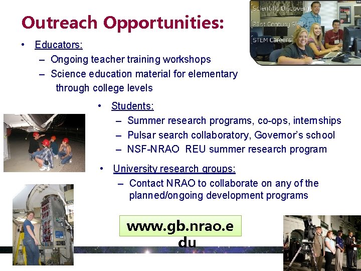 Outreach Opportunities: • Educators: – Ongoing teacher training workshops – Science education material for