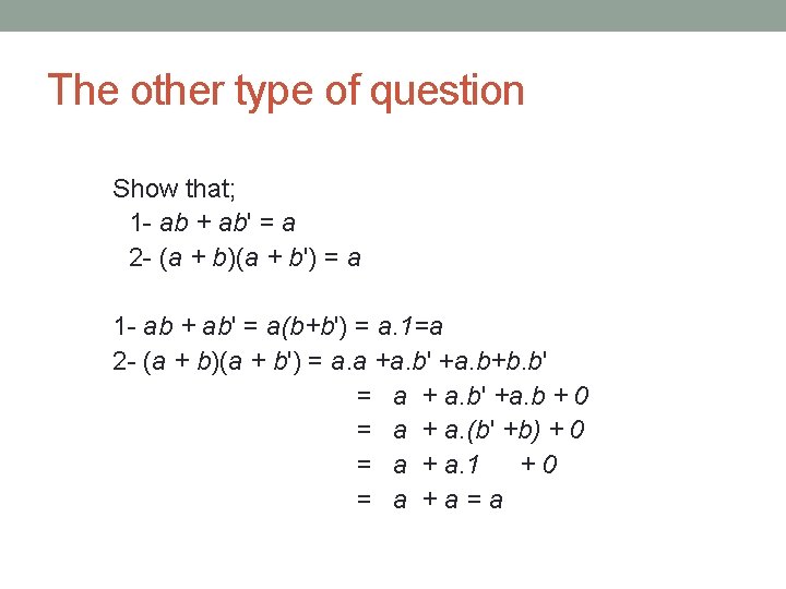 The other type of question Show that; 1 - ab + ab' = a