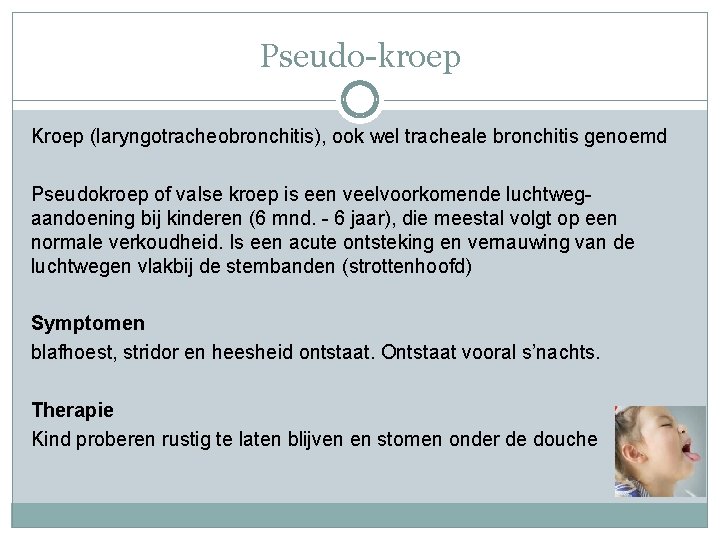 Pseudo-kroep Kroep (laryngotracheobronchitis), ook wel tracheale bronchitis genoemd Pseudokroep of valse kroep is een