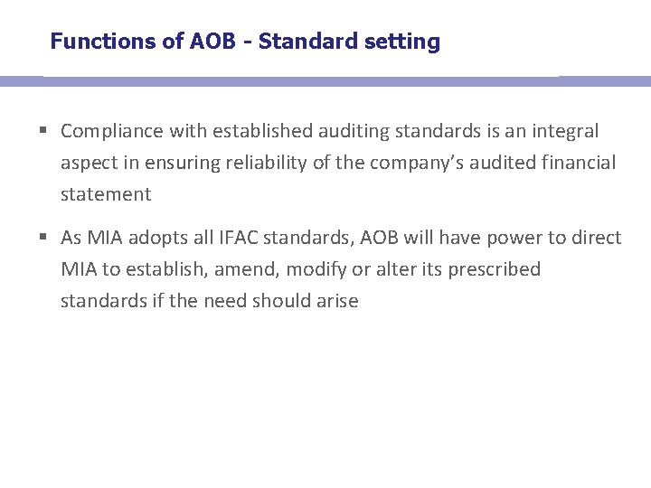 Functions of AOB - Standard setting § Compliance with established auditing standards is an