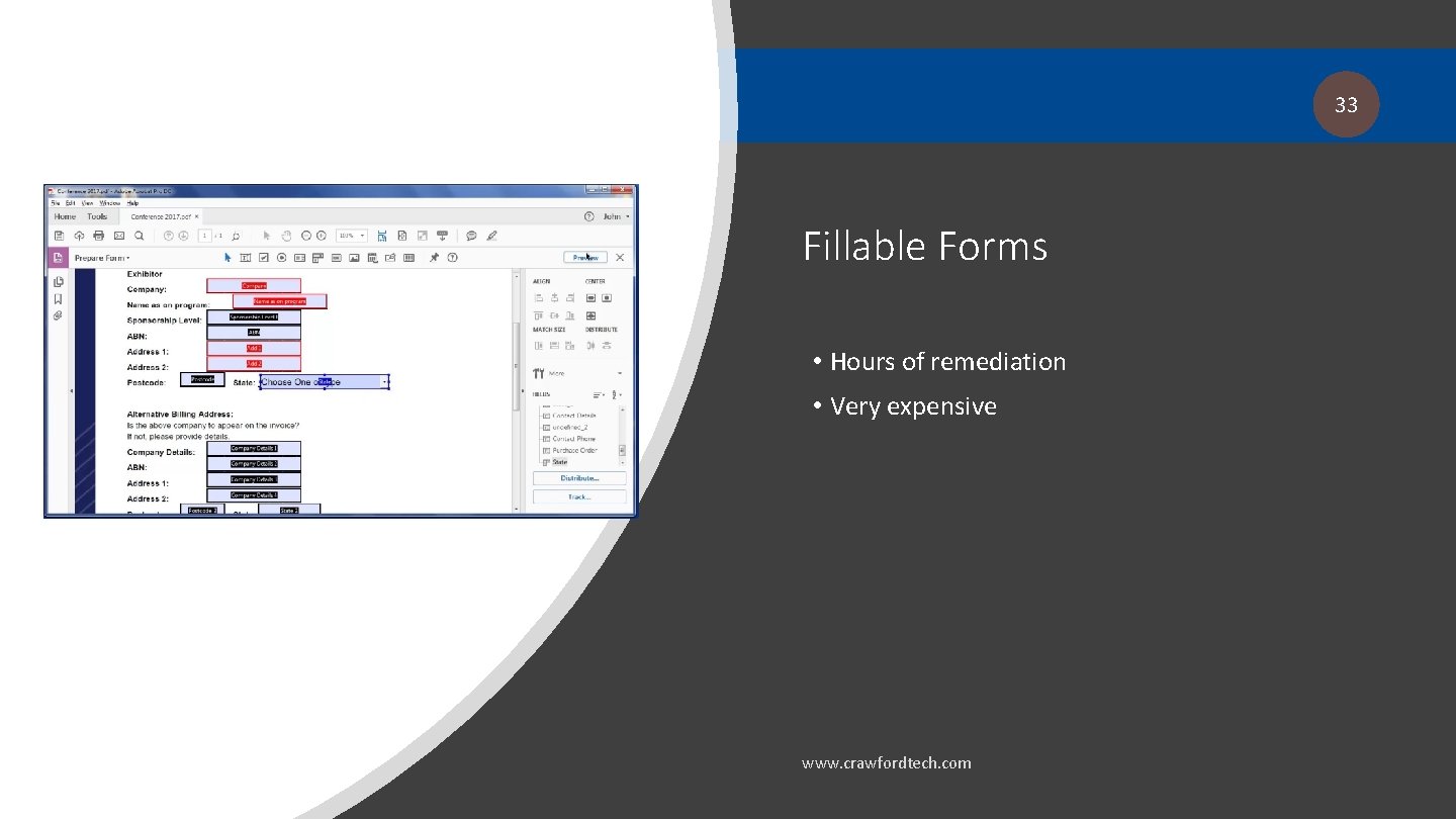 33 Fillable Forms • Hours of remediation • Very expensive www. crawfordtech. com 
