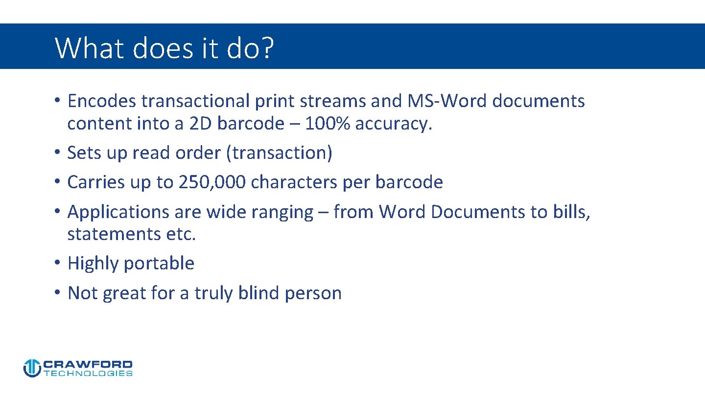 What does it do? • Encodes transactional print streams and MS-Word documents content into