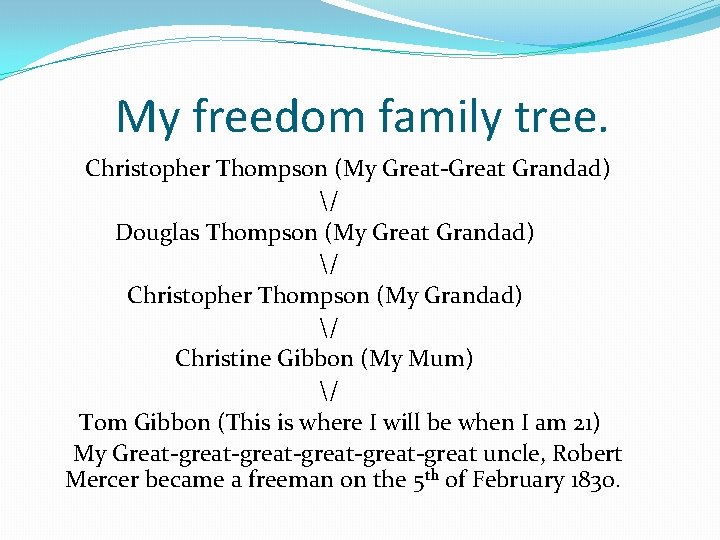 My freedom family tree. Christopher Thompson (My Great-Great Grandad) / Douglas Thompson (My Great