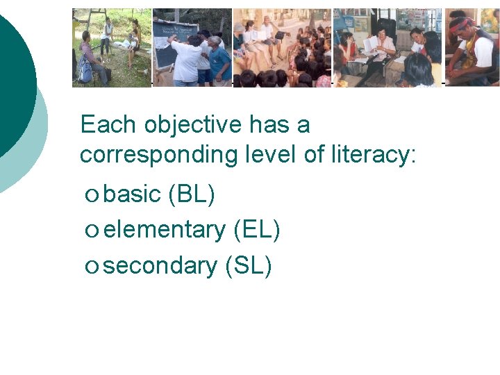 Each objective has a corresponding level of literacy: ¡ basic (BL) ¡ elementary (EL)