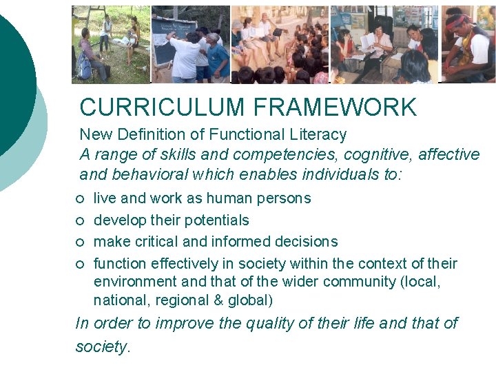 CURRICULUM FRAMEWORK New Definition of Functional Literacy A range of skills and competencies, cognitive,