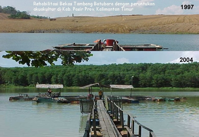 Rehabilitasi Bekas Tambang Batubara dengan peruntukan akuakultur di Kab. Pasir Prov. Kalimantan Timur 1997