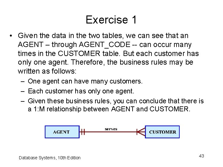 Exercise 1 • Given the data in the two tables, we can see that
