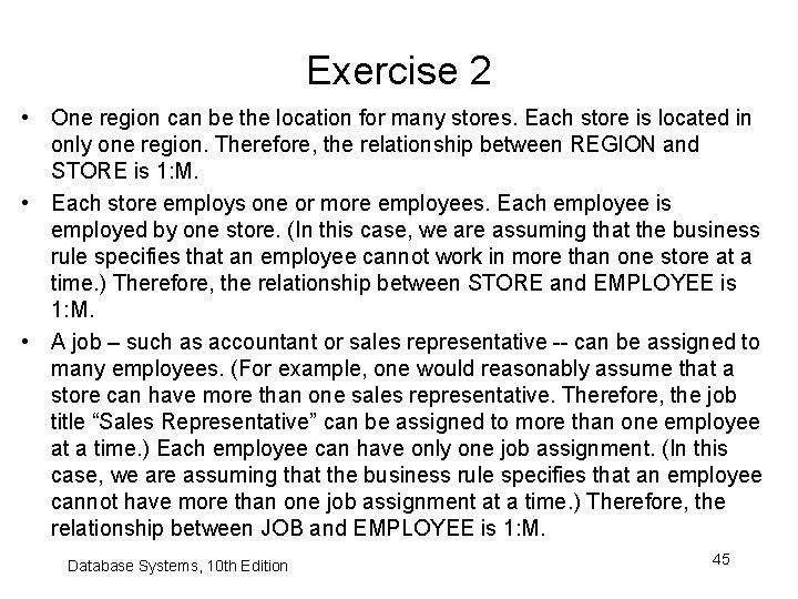 Exercise 2 • One region can be the location for many stores. Each store