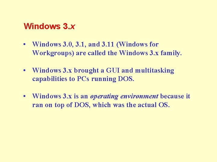 Windows 3. x • Windows 3. 0, 3. 1, and 3. 11 (Windows for