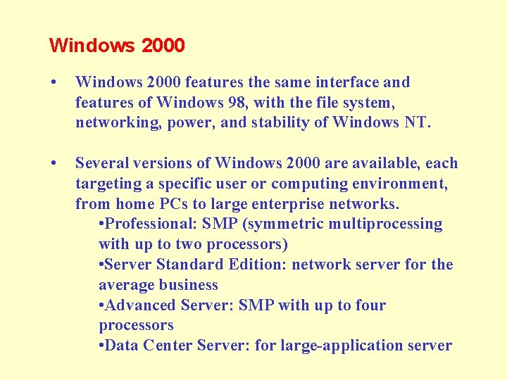 Windows 2000 • Windows 2000 features the same interface and features of Windows 98,