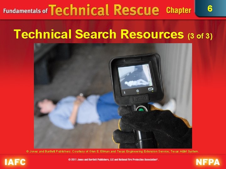 6 Technical Search Resources (3 of 3) © Jones and Bartlett Publishers. Courtesy of