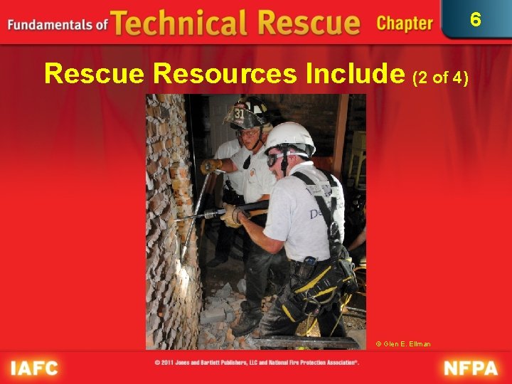 6 Rescue Resources Include (2 of 4) © Glen E. Ellman 