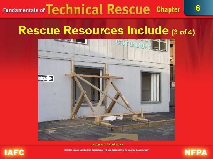 6 Rescue Resources Include (3 of 4) Courtesy of Robert Rhea 