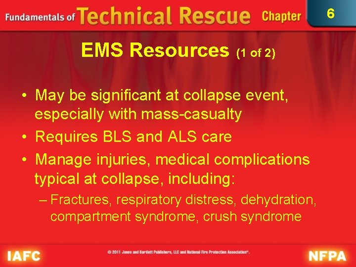 6 EMS Resources (1 of 2) • May be significant at collapse event, especially