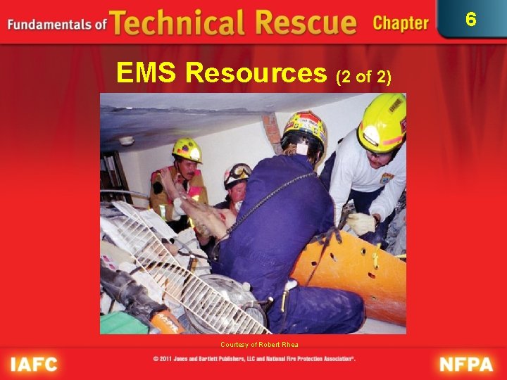 6 EMS Resources (2 of 2) Courtesy of Robert Rhea 