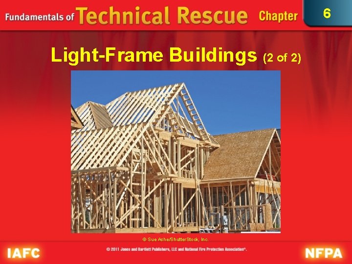6 Light-Frame Buildings (2 of 2) © Sue Ashe/Shutter. Stock, Inc. 