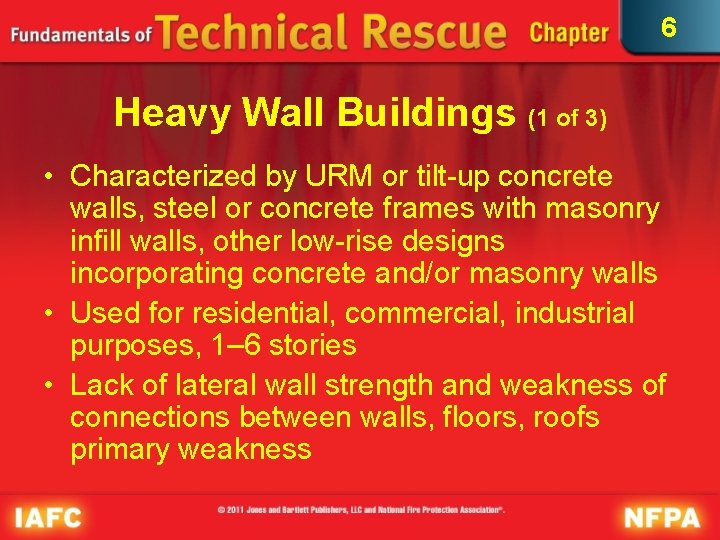 6 Heavy Wall Buildings (1 of 3) • Characterized by URM or tilt-up concrete