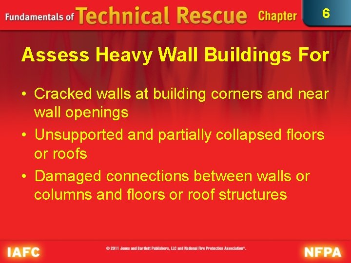 6 Assess Heavy Wall Buildings For • Cracked walls at building corners and near