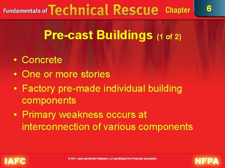 6 Pre-cast Buildings (1 of 2) • Concrete • One or more stories •