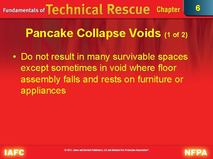 6 Pancake Collapse Voids (1 of 2) • Do not result in many survivable
