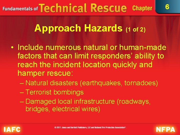 6 Approach Hazards (1 of 2) • Include numerous natural or human-made factors that