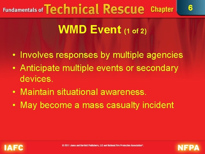 6 WMD Event (1 of 2) • Involves responses by multiple agencies • Anticipate